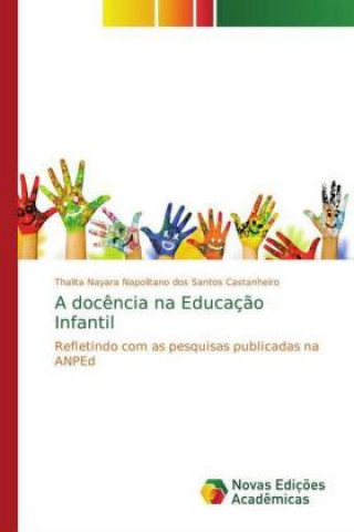 Knjiga docencia na Educacao Infantil Thalita Nayara Napolitano dos Santos Castanheiro