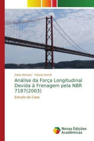 Book Analise da Forca Longitudinal Devida a Frenagem pela NBR 7187(2003) Giada Bettazzi