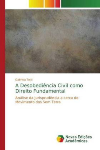 Kniha Desobediencia Civil como Direito Fundamental Gabriela Totti