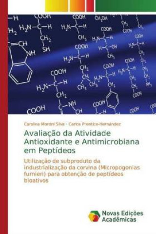 Książka Avaliacao da Atividade Antioxidante e Antimicrobiana em Peptideos Carolina Moroni Silva