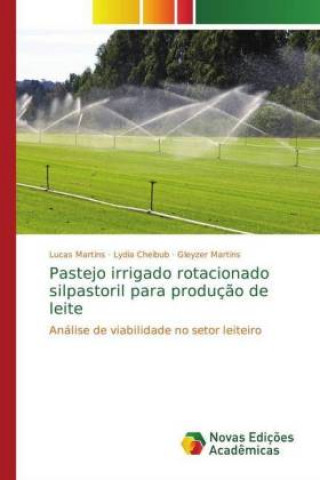 Carte Pastejo irrigado rotacionado silpastoril para producao de leite Lucas Martins