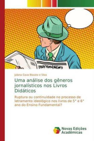 Buch Uma analise dos generos jornalisticos nos Livros Didaticos Juliana Gava Bissoto e Silva