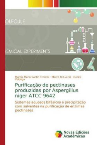 Carte Purificacao de pectinases produzidas por Aspergillus niger ATCC 9642 Márcia Maria Santin Trentini