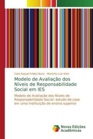 Kniha Modelo de Avaliação dos Níveis de Responsabilidade Social em IES Catia Raquel Felden Bartz