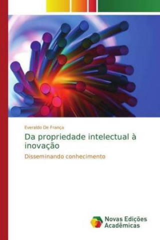 Buch Da propriedade intelectual a inovacao Everaldo De França
