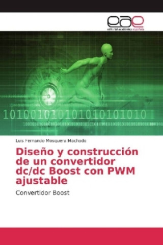 Carte Diseño y construcción de un convertidor dc/dc Boost con PWM ajustable Luis Fernando Mosquera Machado
