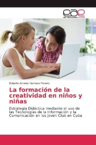 Kniha La formación de la creatividad en niños y niñas Roberto Arcenio Pacheco Moreno