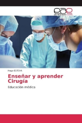 Carte Enseñar y aprender Cirugía Hugo Esteva