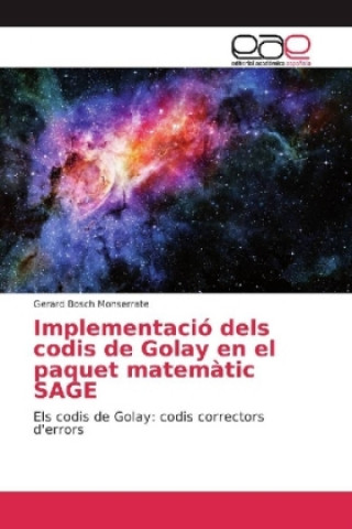 Kniha Implementacio dels codis de Golay en el paquet matematic SAGE Gerard Bosch Monserrate