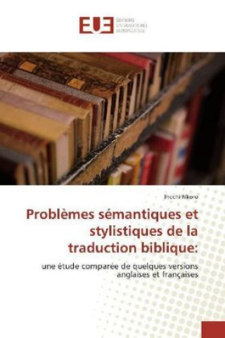 Carte Problèmes sémantiques et stylistiques de la traduction biblique: Ihechi Nkoro