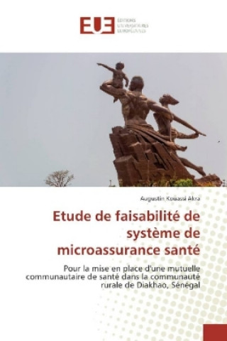 Könyv Etude de faisabilité de système de microassurance santé Augustin Kouassi Akra