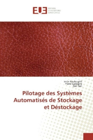 Kniha Pilotage des Systèmes Automatisés de Stockage et Déstockage Imén Kouloughli