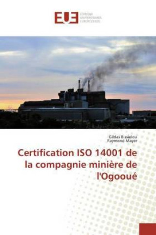 Kniha Certification ISO 14001 de la compagnie minière de l'Ogooué Gildas Bissielou