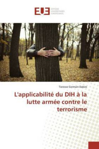 Kniha L'applicabilité du DIH à la lutte armée contre le terrorisme Tierowe Germain Dabire