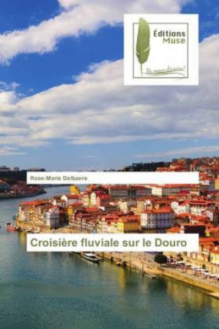 Book Croisière fluviale sur le Douro Rose-Marie Delbaere