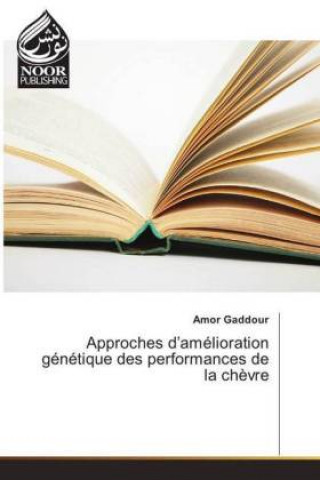 Könyv Approches d'amélioration génétique des performances de la chèvre Amor Gaddour