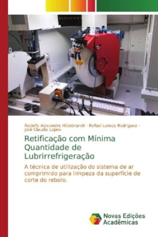 Knjiga Retificacao com Minima Quantidade de Lubrirrefrigeracao Rodolfo Alexandre Hildebrandt