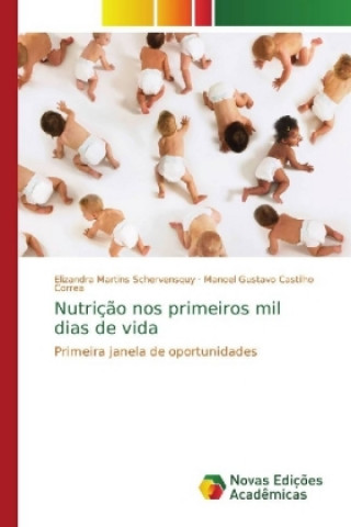 Kniha Nutrição nos primeiros mil dias de vida Elizandra Martins Schervensquy