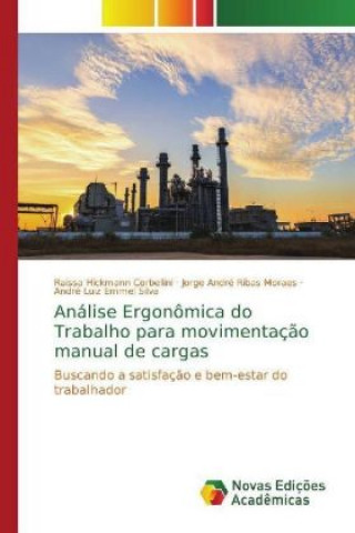 Livre Análise Ergonômica do Trabalho para movimentação manual de cargas Raissa Hickmann Corbellini