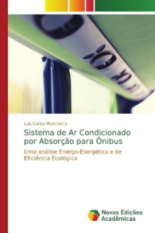 Kniha Sistema de Ar Condicionado por Absorcao para Onibus Luiz Carlos Martinelli