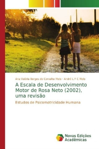 Könyv Escala de Desenvolvimento Motor de Rosa Neto (2002), uma revisao Ana Valéria Borges de Carvalho Melo