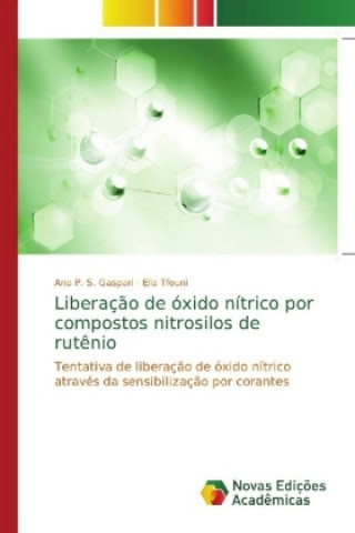 Kniha Liberacao de oxido nitrico por compostos nitrosilos de rutenio Ana P. S. Gaspari