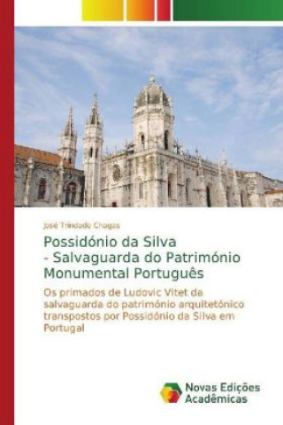 Kniha Possidonio da Silva - Salvaguarda do Patrimonio Monumental Portugues José Trindade Chagas