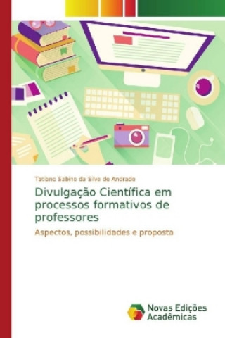 Knjiga Divulgacao Cientifica em processos formativos de professores Tatiane Sabino da Silva de Andrade