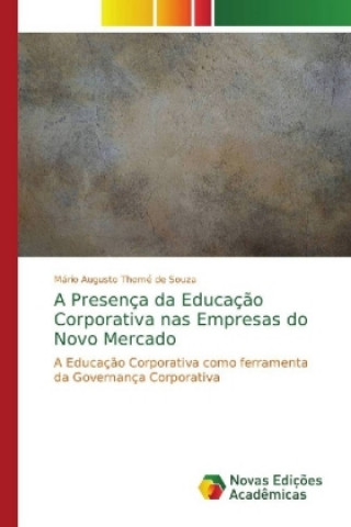 Carte Presenca da Educacao Corporativa nas Empresas do Novo Mercado Mário Augusto Thomé de Souza