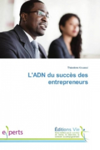 Kniha L'ADN du succès des entrepreneurs Théodore Kouassi