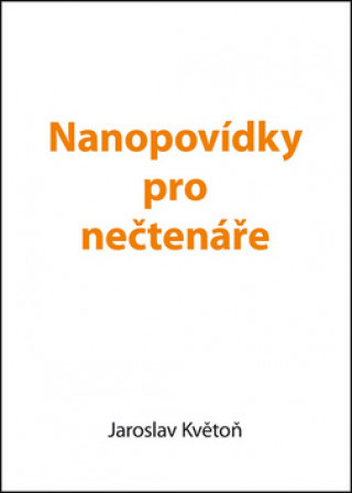 Книга Nanopovídky pro nečtenáře Jaroslav Květoň