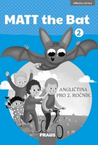 Kniha MATT the Bat 2 Příručka učitele Lucie Krejčí