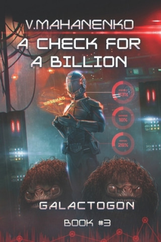 Kniha A Check for a Billion (Galactogon Book #3): LitRPG Series 