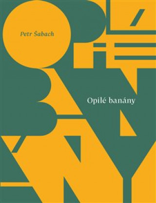 Книга Opilé banány Petr Šabach