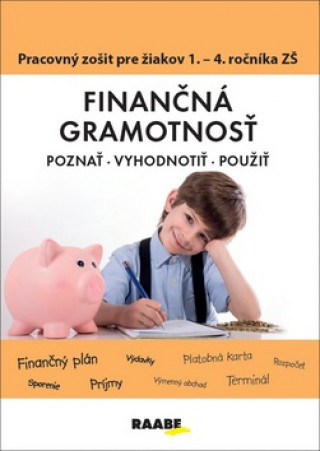 Kniha Finančná gramotnosť Pracovný zošiť pre žiakov 1. - 4. ročníka ZŠ PaedDr. Mária Kubovičová
