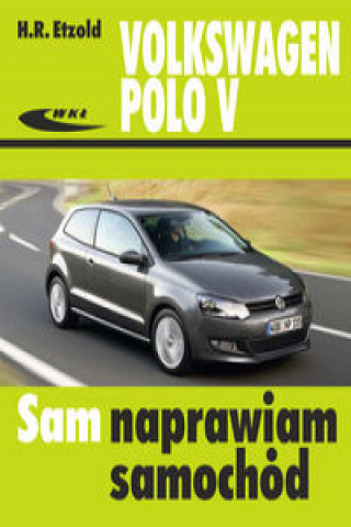 Kniha Volkswagen Polo V od VI 2009 do IX 2017 Etzold H. R.