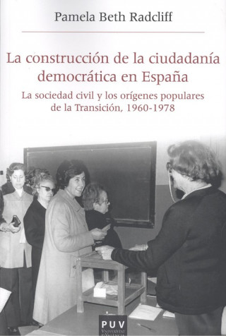Kniha LA CONSTRUCCIÓN DE LA CIUDADANÍA DEMOCRÁTICA EN ESPAÑA PAMELA BETH RADCLIFF
