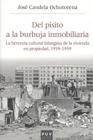 Könyv DEL PISITO A LA BURBUJA INMOBILIARIA JOSE CANDELA OCHOTORENA