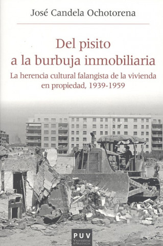 Книга DEL PISITO A LA BURBUJA INMOBILIARIA JOSE CANDELA OCHOTORENA