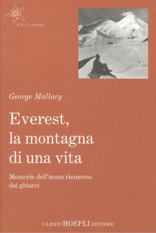 Könyv EVEREST, MONTAGNA DI UNA VITA GEORGE MALLORY