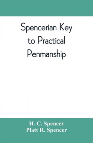 Kniha Spencerian key to practical penmanship Platt R. Spencer