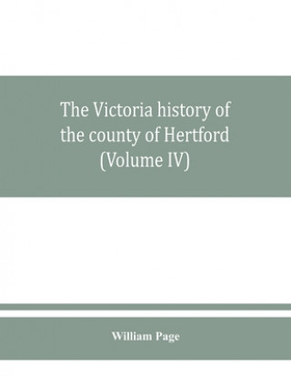 Carte Victoria history of the county of Hertford (Volume IV) 