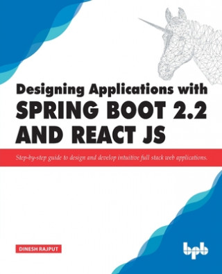Könyv Designing Applications with Spring Boot 2.2 and React JS 