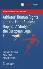 Athletes' Human Rights and the Fight Against Doping: A Study of the European Legal Framework