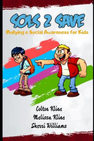 Livre Sols 2 Save: Bullying & Social Awareness for Kids Colton Kline