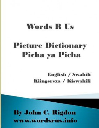 Kniha Words R Us Picture Dictionary English / Swahili: Picha ya Picha - Kiingereza / Kiswahili John C Rigdon