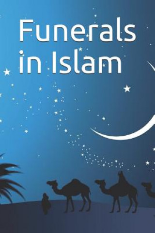 Knjiga Funerals in Islam: كتاب الجنائز Imam Kathir