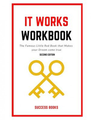 Könyv It Works Workbook: The Famous Little Red Book that Makes your Dream Come True Second Edition Success Books