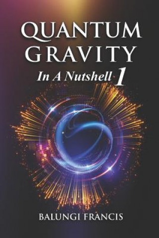 Carte Quantum Gravity in a Nutshell 1 Second Edition Balungi Francis