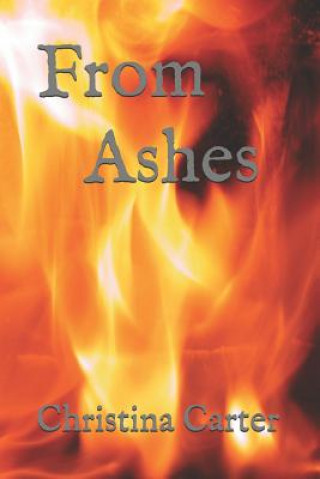 Knjiga From Ashes Christina Carter